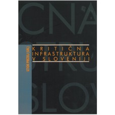 PREZELJ IZTOK (ur.)-KRITIČNA INFRASTRUKTURA V SLOVENIJI