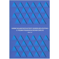 ZAJC DRAGO-SODOBNI PARLAMENTARIZEM IN PROCS ZAKONODAJNEGA ODLOČANJA (s posebnim poudarkom na DZ RS)