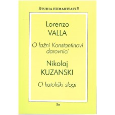 VALLA LORENZO, KUZANSKI NIKOLAJ-O LAŽNI KONSTANTINOVI DAROVNICI. O KATOLIŠKI SLOGI.