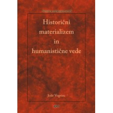 VOGRINC JOŽE-HISTORIČNI MATERIALIZEM IN HUMANISTIČNE VEDE