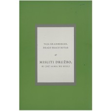 KRAMBERGER TAJA, ROTAR DRAGO BRACO-MISLITI DRUŽBO,KI (SE) SAMA NE MISLI