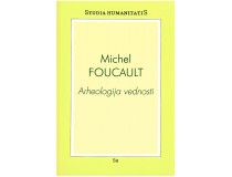 FOUCAULT MICHEL-ARHEOLOGIJA VEDNOSTI