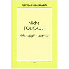 FOUCAULT MICHEL-ARHEOLOGIJA VEDNOSTI