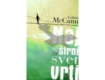 McCANN COLUM-NAJ SE ŠIRNI SVET VRTI Mehka vezava