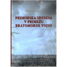 CENCIČ MIROSLAVA-PRIMORSKA SREDINA V PRIMEŽU BRATOMORNE VOJNE