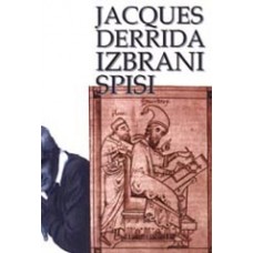 DERRIDA JACQUES-IZBRANI SPISI