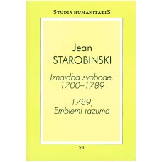 STAROBINSKI JEAN-IZNAJDBA SVOBODE, 1700-1789; 1789, EMBLEMI RAZUMA