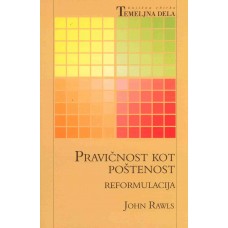 RAWLS JOHN-PRAVIČNOST KOT POŠTENOST. REFORMULACIJA