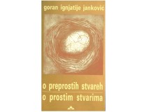 JANKOVIĆ IGNJATIJE GORAN-O PREPROSTIH STVAREH