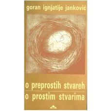 JANKOVIĆ IGNJATIJE GORAN-O PREPROSTIH STVAREH