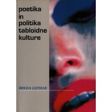 LUTHAR, BREDA-POETIKA IN POLITIKA TABLOIDNE KULTURE