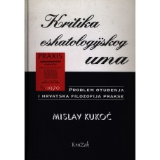 KUKOČ MISLAV-KRITIKA ESHATOLOGIJSKOG UMA